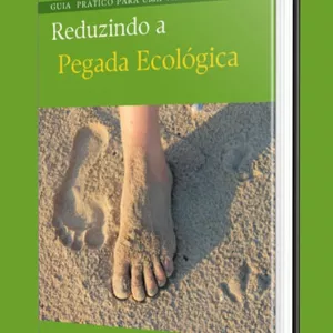 Imagem de capa para o Ebook Guia prático para uma vida sustentável: Reduzindo a pegada ecológica