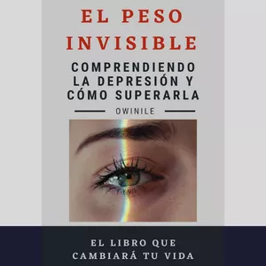Imagen de portada para Ebook El peso invisible: comprendiendo la depresión y cómo superarla