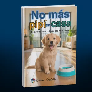 Imagen de portada para Ebook NO MÁS PIPÍ EN CASA: El Método completo y Rápido para enseñar a tu cachorro a ir al Baño  y obtener paz en el hogar