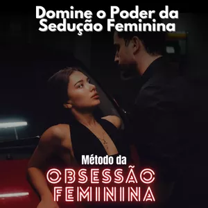 Imagem de capa para o Curso online DOMINE O PODER DA SEDUÇÃO FEMININA - MÉTODO DA OBSESSÃO FEMININA