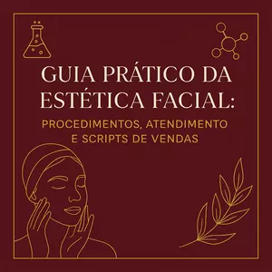 Imagem de capa para o Ebook Guia Prático da Estética Facial: Procedimentos, Atendimento e Scripts de Vendas