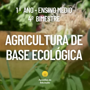 Imagem de capa para o Ebook Agricultura de Base Ecológica 1º Ano 4º Bimestre (Ensino Médio) - Apostila com Planos de Aula