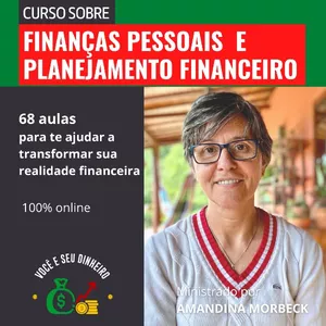 Imagem de Curso sobre Finanças Pessoais e Planejamento Financeiro criado por Amandina Morbeck | Você e seu Dinheiro na hotmart