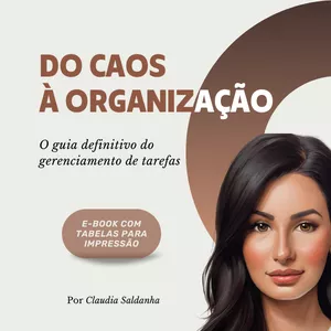 Imagem de capa para o Ebook Do caos à organização: o guia definitivo para gerenciamento de tarefas