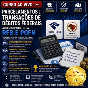 Imagem de Ao Vivo - 14/08/2026 - PARCELAMENTOS E TRANSAÇÕES DE DÉBITOS FEDERAIS ADMINISTRADOS PELA RFB E PGFN (Exceto Débitos Previdenciários) (Pontuação no PEPC) criado por ITC Cursos e Treinamentos na hotmart