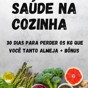 Imagem de capa para o Ebook SAÚDE NA COZINHA - EMAGRECIMENTO SAUDÁVEL - 30 DIAS PARA REDUZIR MEDIDAS INDESEJAS + BÔNUS COM RESULTADOS EM 10 DIAS