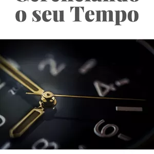 Imagem de capa para o Ebook Gerenciando seu Tempo Prospere
