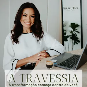 Imagem do curso A TRAVESSIA - A transformação começa dentro de você.
