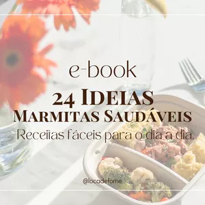 Imagem de 24 ideias de marmitas saudáveis: receitas e dicas. criado por Loca de Fome na hotmart