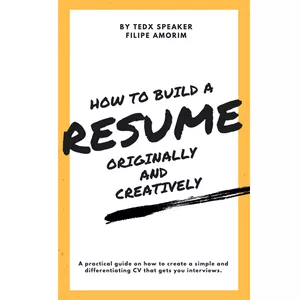 Cover image for Ebook How to Build a Resume Originally and Creatively: Practical guide, by a TEDx Speaker, to write a simple and differentiating CV that lands you job interviews! 