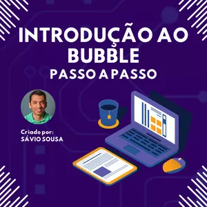 Imagem de capa para o Curso online Introdução ao Bubble (Passo a Passo)