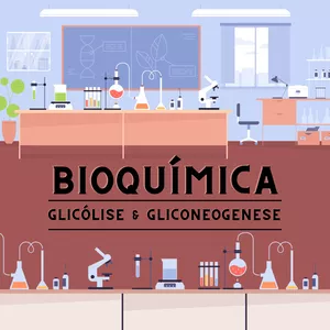 Imagem de capa para o Ebook Bioquímica: Glicólise e Gliconeogênese | Resumo