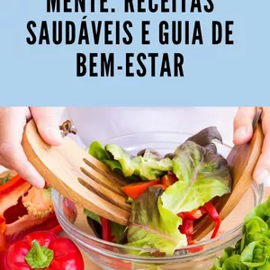 Imagem de capa para o Ebook Alimente seu corpo e mente: Receitas Saudáveis e Guia de Bem-Estar