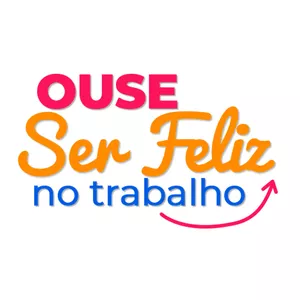 Imagem de capa para o Evento online Workshop | Ouse Ser Feliz no Trabalho