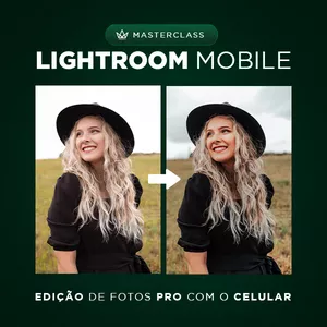Imagem de capa para o Curso online Masterclass - Edição de Fotos com o Celular - Lightroom Mobile