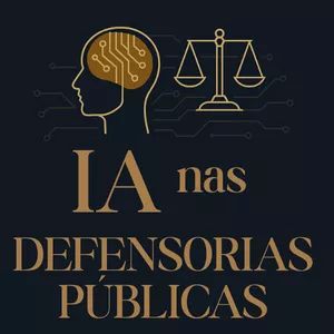 Imagem de capa para o Ebook IA nas Defensorias Públicas: Como a Inteligência Artificial está transformando a  rotina na Defensoria Pública (2025)