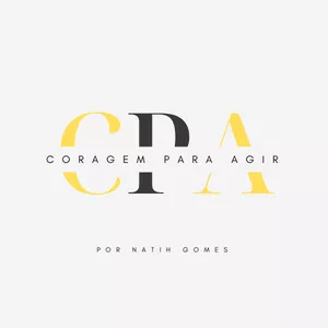 Imagem de capa para o Evento online CPA - CORAGEM PARA  AGIR - Resgate a força adormecida dentro de você