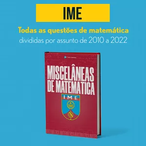 Imagem do curso  Miscelâneas de Matemática IME - Provas antigas de Matemática do IME divididas por assunto