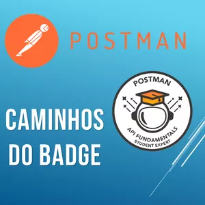 Imagem de capa para o Curso online Obtenção do BADGE Postman - Testes de API