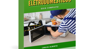 Guia Completo de Conserto e Manutenção de Aparelhos Eletrodomésticos