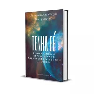 Imagem de capa para o Ebook Tenha fé - Alimentando o espírito para fortalecer a mente e o corpo