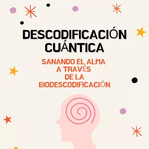 Imagen de portada para Ebook Descodificación Cuántica: Sanando el Alma a través de la Biodescodificación