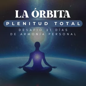 Imagen de portada para Curso online Desafío 21 Días de Armonía Personal - La Órbita de la Plenitud Total