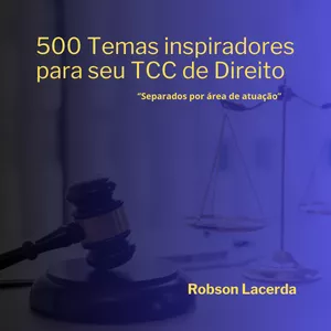 Imagem de capa para o Ebook 500 Temas inspiradores para seu TCC de Direito