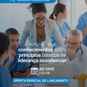 Imagem de capa para o Curso online Desenvolvendo Gestores Assistenciais : Princípios Básicos de Liderança