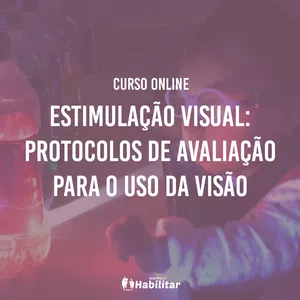 Imagem de capa para o Curso online Estimulação Visual: protocolos de avaliação para o uso da visão funcional
