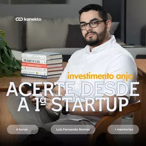 Curso investimento anjo: acerte desde a primeira startup
