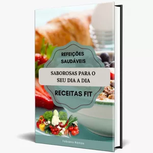 Imagem de capa para o Ebook Receitas Fit Refeições Saudáveis e Saborosas para o seu Dia a Dia