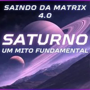 Imagem de capa para o Curso online Saindo da Matrix 4.0 - O Mito de SATURNO