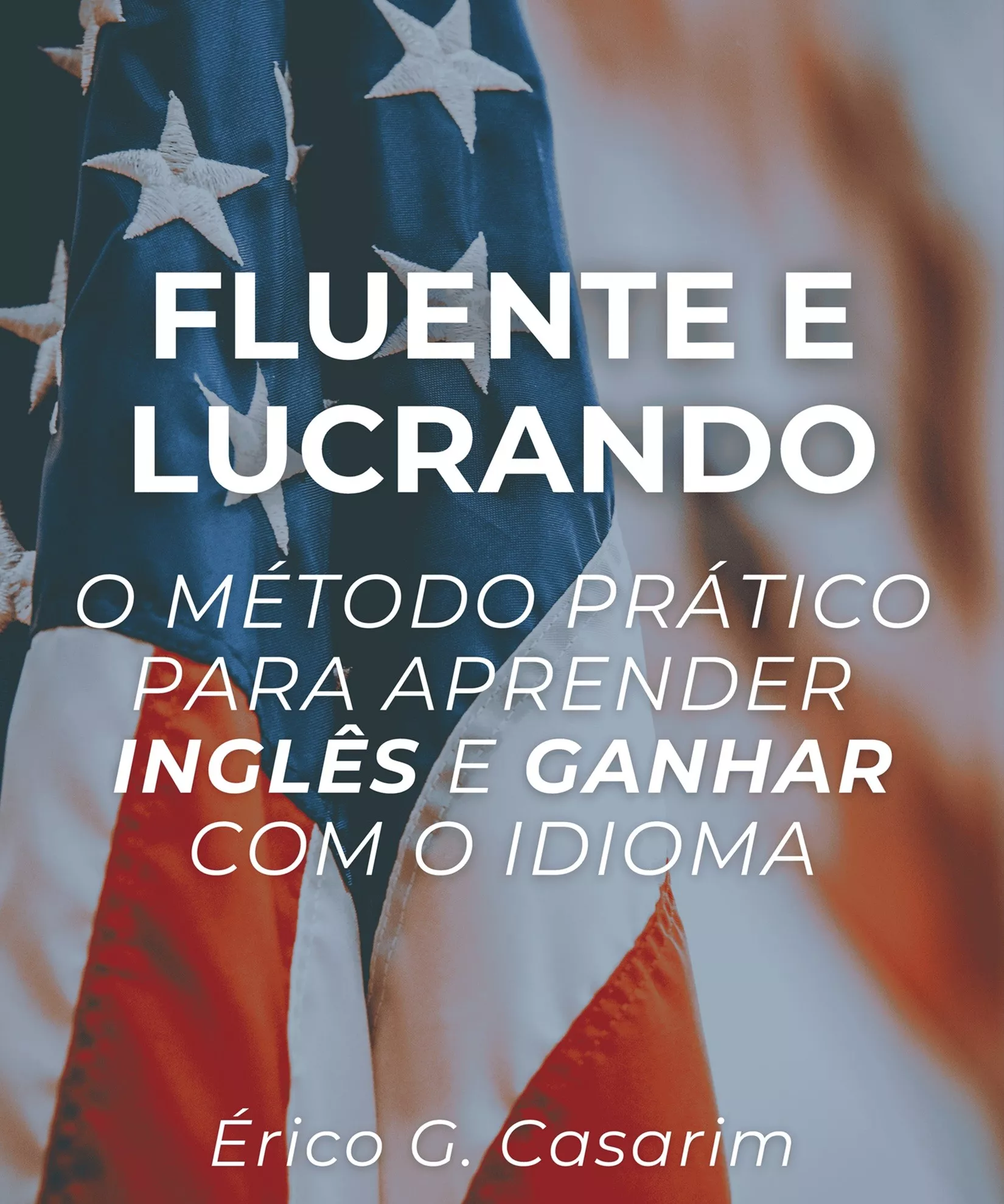 Fluente e Lucrando: O Método Prático para Aprender Inglês e Ganhar com o Idioma