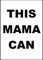 This Mama Can