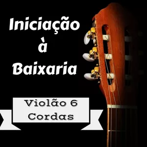 Imagem de capa para o Curso online Iniciação à Baixaria no Violão 6 Cordas