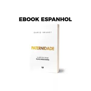 Imagen de portada para Ebook EBOOK PATERNIDAD - EL ARTE DE FORMAR HIJOS RELEVANTES