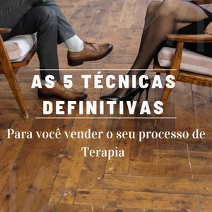 Imagem de capa para o Evento online As 5 técnicas definitivas para você vender o seu processo de terapia