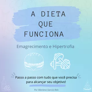 Imagem de capa para o Ebook A Dieta Que Funciona - Emagrecimento e Hipertrofia