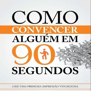 Imagem de capa para o Ebook COMO CONVENCER ALGUEM EM 90 SEGUNDOS ( NICHOLAS BOOTHMAN )