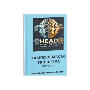 Imagem de capa para o Ebook Head-Produtividade:Cap.2 Transformação Produtiva