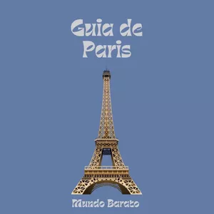 Imagem de capa para o Ebook Guia de Paris - Mundo Barato