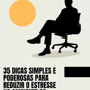 Imagem de capa para o Ebook 35 dicas para redução do estresse no trabalho