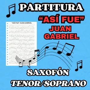 Imagen de portada para Curso online Partituras (Notas) "Así Fue" de Juan Gabriel para Saxofón TENOR (o Instrumento en SI BEMOL)