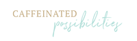 Caffeinated Possibilities