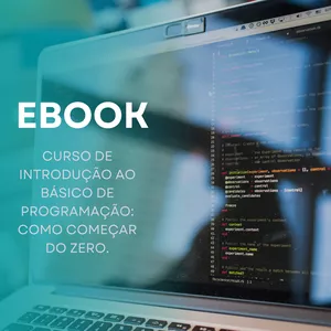 Imagem de capa para o Ebook CURSO DE INTRODUÇÃO AO BÁSICO DE PROGRAMAÇÃO: COMO COMEÇAR DO ZERO.