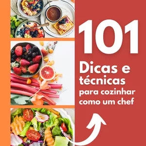 Imagem de capa para o Ebook 101 dicas e técnicas para cozinhar como um chefe 
