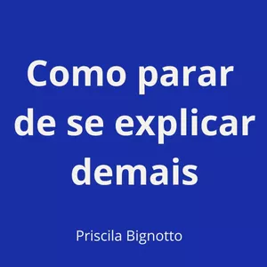 Imagem de capa para o Curso online Como parar de se explicar demais
