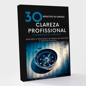 Imagem de capa para o Ebook 30 Minutos de Clareza Profissional & Tendências de Mercado