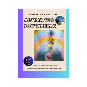 Imagen de portada para Ebook ACTIVA TUS FORTALEZAS - ÁBRETE A LA FELICIDAD